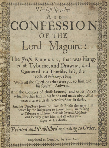 Title-page of the Last speeches and confession of the Lord Maguire (London, 1645), produced by the courtesy of the Board of Trinity College, Dublin.